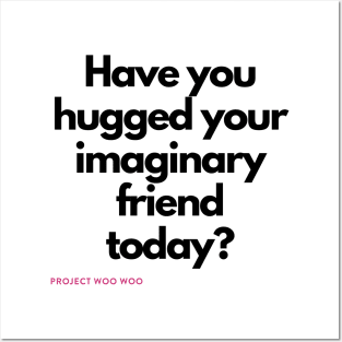 Have you hugged your imaginary friend today? Posters and Art